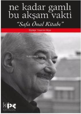 Ne kadar gamlı bu akşam vakti; ‘Safa Önal Kitabı'