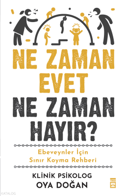 Ne Zaman Evet Ne Zaman Hayır?;Ebeveynler İçin Sınır Koyma Rehberi