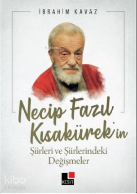 Necip Fazıl Kısakürek'in Şiirleri ve Şiirlerindeki Değişimler