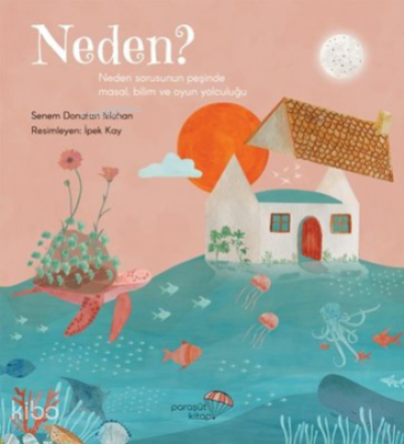 Neden?;Neden Sorusunun Peşinde Masal Bilim ve Oyun Yolculuğu Senem Don