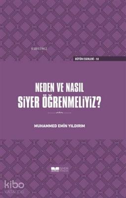 Neden ve Nasıl Siyer Öğrenmeliyiz Ciltli