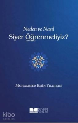 Neden ve Nasıl Siyer Öğrenmeliyiz ? Muhammed Emin Yıldırım