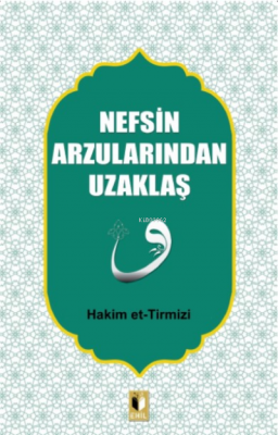 Nefsin Arzularından Uzaklaş Hakim Et-tirmizi