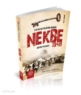 Nekbe 1948 - 70 Yıllık Filistin Dramı; Büyük Felaket