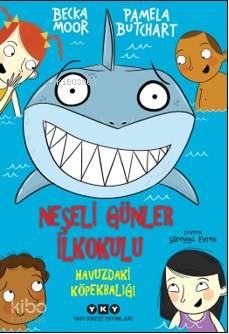 Neşeli Günler İlkokulu; Havuzdaki Köpekbalığı Pamela Butchart