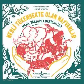 Nesli Tükenmekte Olan Hayvanlar – Nasıl Yardım Edebilirsin?