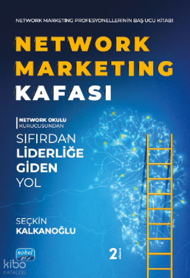 Network Marketing Kafası;Sıfırdan Liderliğe Giden Yol