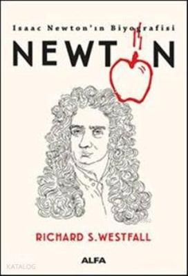 Newton - Isaac Newton'ın Biyografisi