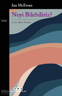 Neyi Bilebiliriz? Ian Mcewan