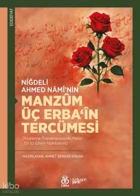 Niğdeli Ahmed Nâmî’nin Manzûm Üç Erba‘în Tercümesi