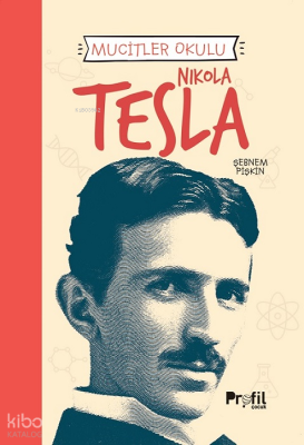 Nikola Tesla - Mucitler Okulu