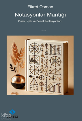 Notasyonlar Mantığı;Önek, İçek ve Sonek Notasyonları