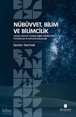Nübüvvet, Bilim ve Bilimcilik;Çağdaş Nübüvvet Tartışmalarının Tarihsel