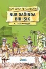 Nur Dağında Bir Işık; Beni Seven Peygamberim 1