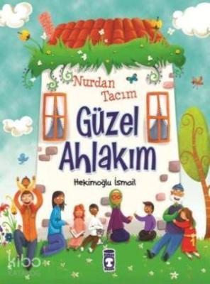 Nurdan Tacım Güzel Ahlakım Hekimoğlu İsmail