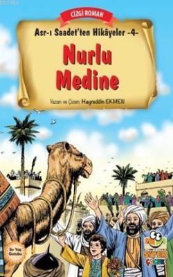 Nurlu Medine; Asr-ı Saadet'ten Hikayeler 4 Hayreddin Ekmen