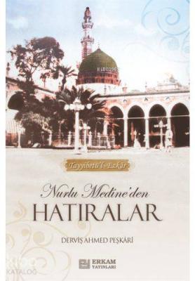 Nurlu Medine'den Hatıralar Ahmet Peşkari