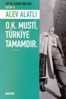 O.k. Musti, Türkiye Tamamdır.; Or'da Kimse Var Mı? - Kitap 4