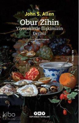 Obur Zihin - Yiyeceklerle İlişkimizin Evrimi