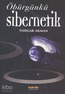 Öbürgünkü Sibernetik Toygar Akman