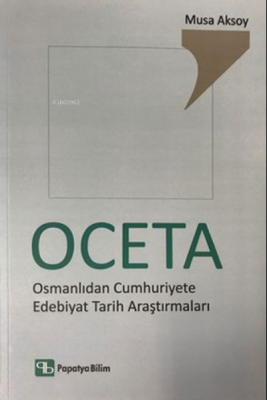 OCETA - Osmanlıdan Cumhuriyete Edebiyat Tarih Araştırmaları Musa Aksoy
