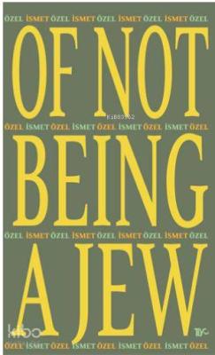 Of Not Being A Jew (Ciltli) İsmet Özel