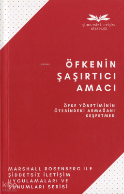 Öfkenin Şaşırtıcı Amacı;Öfke Yönetiminin Ötesindeki Armağanı Keşfetmek...