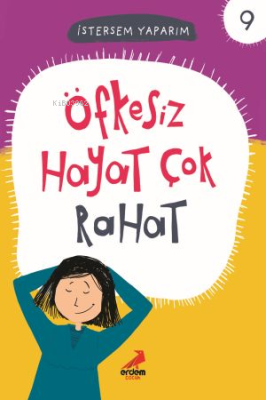 Öfkesiz Hayat Çok Rahat; İstersem Yaparım 9