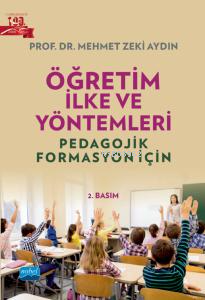 Öğretim İlke ve Yöntemleri - Pedagojik Formasyon İçin Mehmet Zeki Aydı