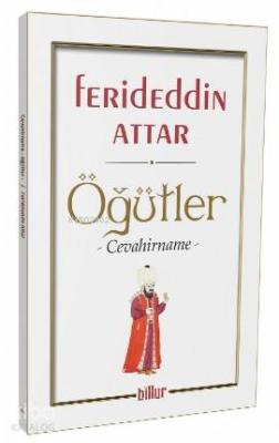 Öğütler; Cevahirname Ferideddin Attar