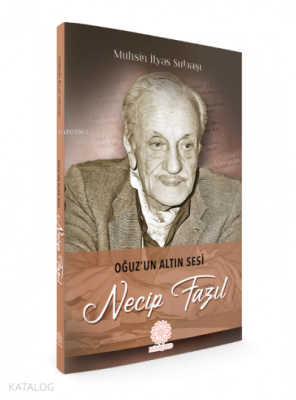 Oğuz'un Altın Sesi Necip Fazıl