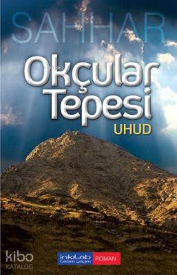 Okçular Tepesi Uhud Abdulhamid Cude Es-Sahhar