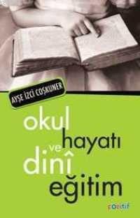 Okul Hayatı ve Dinî Eğitim Ayşe İzci Coşkuner
