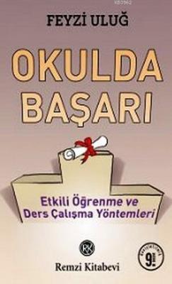 Okulda Başarı; Etkili Öğrenme ve Ders Çalışma Yöntemleri