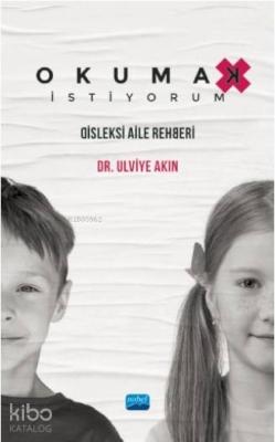 Okumak İstiyorum; Disleksi Aile Rehberi