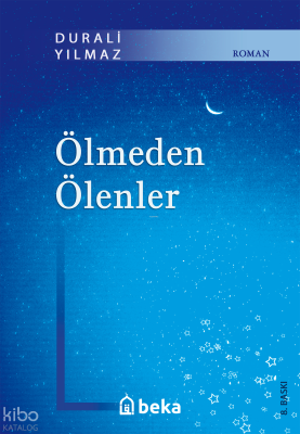 Ölmeden Ölenler Durali Yılmaz