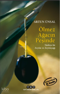 Ölmez Ağacın Peşinde ;Türkiye'de Zeytin Ve Zeytinyağı