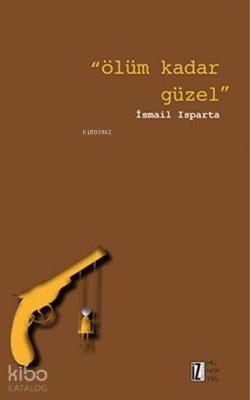 Ölüm Kadar Güzel İsmail Isparta