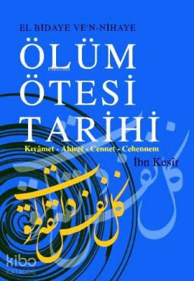 Ölüm Ötesi Tarihi İbn Kesir