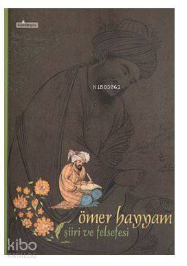 Ömer Hayyam Şiiri ve Felsefesi Kolektif