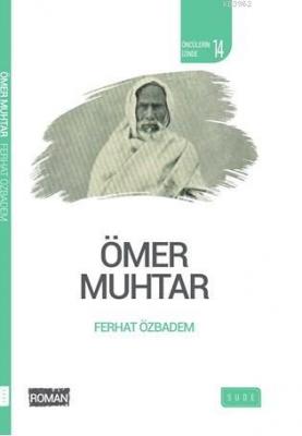 Ömer Muhtar (Biyografik Roman) Ferhat Özbadem
