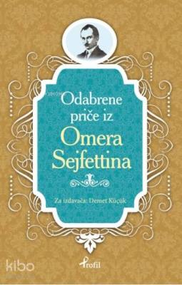 Ömer Seyfettin; Boşnakça Seçme Hikayeler