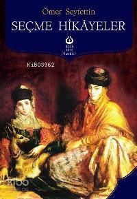 Ömer Seyfettin'den Seçme Hikâyeler