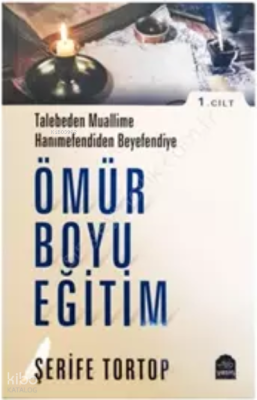 Ömür Boyu Eğitim (1. Cilt) Şerife Tortop