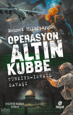 Operasyon Altın Kubbe;Türkiye-İsrail Savaşı Mehmet Hilmi Aygün