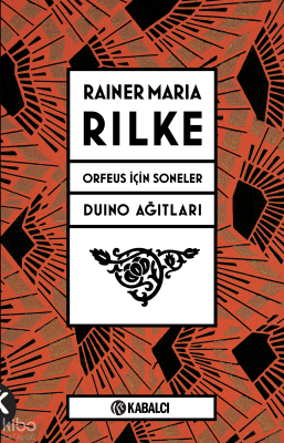 Orfeus için Soneler ve Duino Ağıtları Rainer Maria Rilke