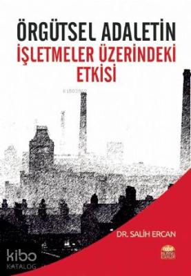 Örgütsel Adaletin İşletmeler Üzerindeki Etkisi