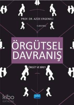 Örgütsel Davranış; Örgüt ve Birey