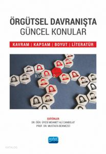 Örgütsel Davranışta Güncel Konular ;Kavram, Kapsam, Boyut ve Literatür