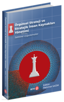 Örgütsel Strateji ve Stratejik İnsan Kaynakları Yönetimi